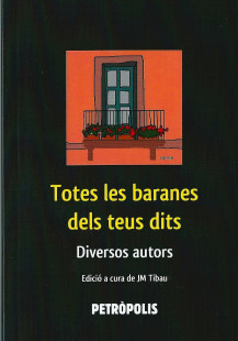 Totes les baranes dels teus dits